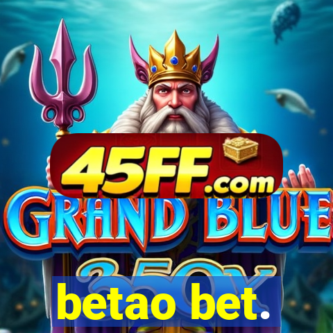 betao bet.